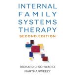 Internal Family Systems Therapy, Richard C. Schwartz