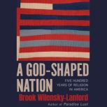 A GodShaped Nation, Brook WilenskyLanford