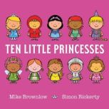 Ten Little Princesses, Mike Brownlow