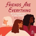 Friends Are Everything, BJ Gallagher