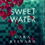 Sweet Water, Cara Reinard