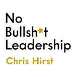 No Bullsht Leadership, Chris Hirst