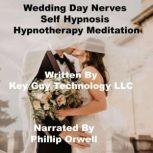 Wedding Day Nerves Self Hypnosis Hypnotherapy Meditation, Key Guy Technology LLC