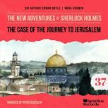 The Case of the Journey to Jerusalem ..., Sir Arthur Conan Doyle
