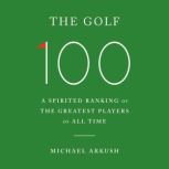 The Golf 100, Michael Arkush