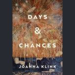 Days Chances, Joanna Klink