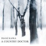 A Country Doctor, Franz Kafka