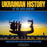 Ukrainian History Of The 20th Century..., HISTORY FOREVER