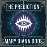 The Prediction, Mary Diana Dods