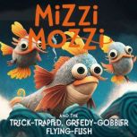 Mizzi Mozzi And The TrickTrapped, Gr..., Alannah Zim