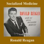 Socialized Medicine, Ronald Reagan