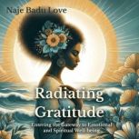 Radiating Gratitude, Naje Badu Love