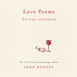 Love Poems for People with Children, John Kenney