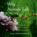 Why Animals Talk, Arik Kershenbaum