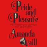 Pride and Pleasure, Amanda Vaill