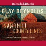 Sandhill County Lines, Clay Reynolds