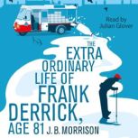 The Extra Ordinary Life of Frank Derr..., J.B. Morrison