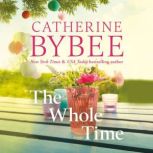 The Whole Time, Catherine Bybee