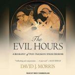 The Evil Hours, David J. Morris