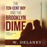 The TenCent Boy and the Brooklyn Dim..., W. DeLaney