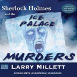 Sherlock Holmes and the Ice Palace Mu..., Larry Millett