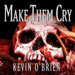 Make Them Cry, Kevin OBrien