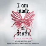 I Am Made of Death, Kelly Andrew