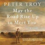 May the Road Rise Up to Meet You, Peter Troy