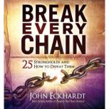 Break Every Chain, John Eckhardt