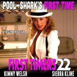 Pool-Sharks First Time : First Timers 22 (Virgin Erotica), Kimmy Welsh