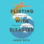 Flirting with Disaster, Angie Orth