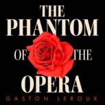 The Phantom of the Opera, Gaston Leroux