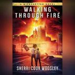 Walking Through Fire, Sherri Cook Woosley