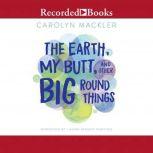 Earth, My Butt and Other Big Round Things, The (15th Anniversary ed.), Carolyn Mackler