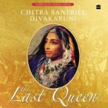 The Last Queen, Chitra Banerjee Divakaruni