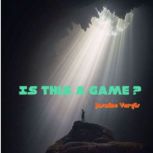 Is this a game?, Jasmine Vargis