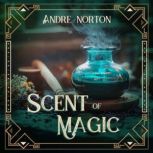The Scent of Magic, Andre Norton