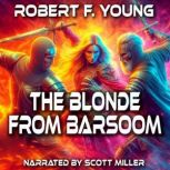 The Blonde From Barsoom, Robert F. Young