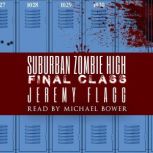 Suburban Zombie High Final Class, Jeremy Flagg