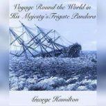 Voyage Round the World in His Majesty..., George Hamilton