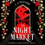 The Night Market, C. A. Byford