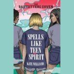 Spells Like Teen Spirit, Kate M. Williams
