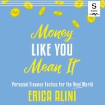 Money Like You Mean It, Erica Alini