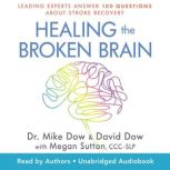 Healing the Broken Brain, Dr. Mike Dow