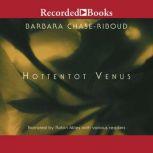 Hottentot Venus, Barbara ChaseRiboud
