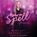 What the Spell, Brittany Geragotelis
