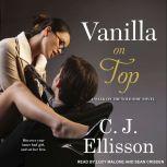 Vanilla On Top, C.J. Ellisson