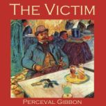 The Victim, Perceval Gibbon