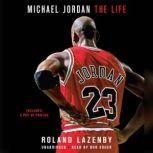 Michael Jordan The Life, Roland Lazenby