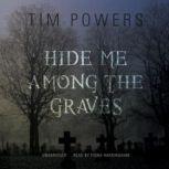 Hide Me among the Graves, Tim Powers
